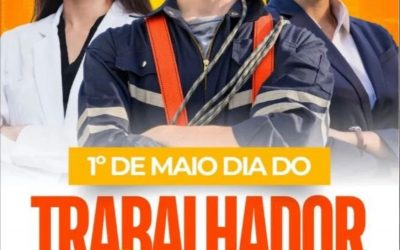 1º de maio – Dia do Trabalho